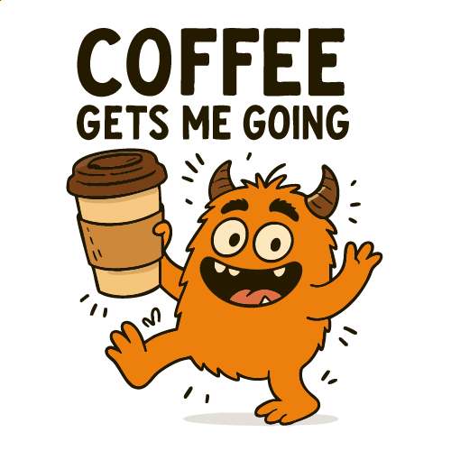 Coffee Gets Me Going