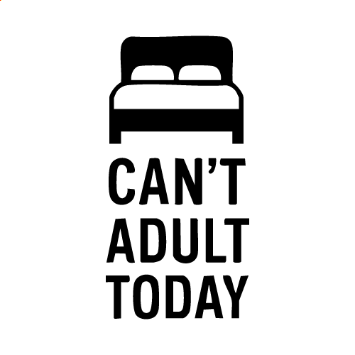 Can't Adult Today Svg